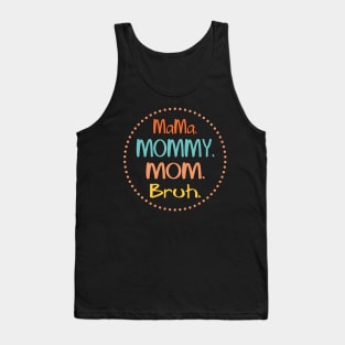 Mama-mommy-mom-bruh Tank Top